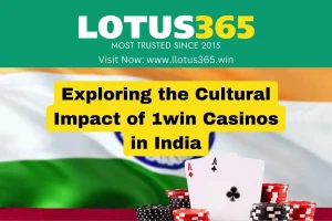 Exploring the Cultural Impact of 1win Casinos in India