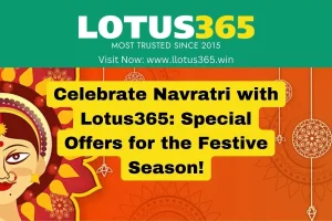 Celebrate Navratri with Lotus365: Special Offers for the Festive Season!