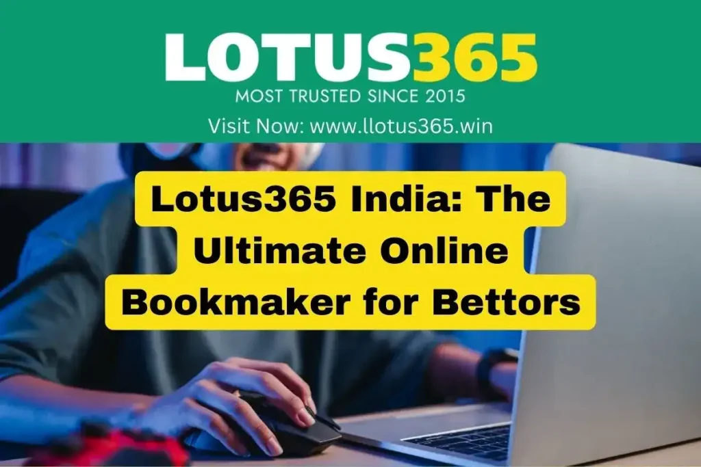 Lotus365 India: The Ultimate Online Bookmaker for Bettors