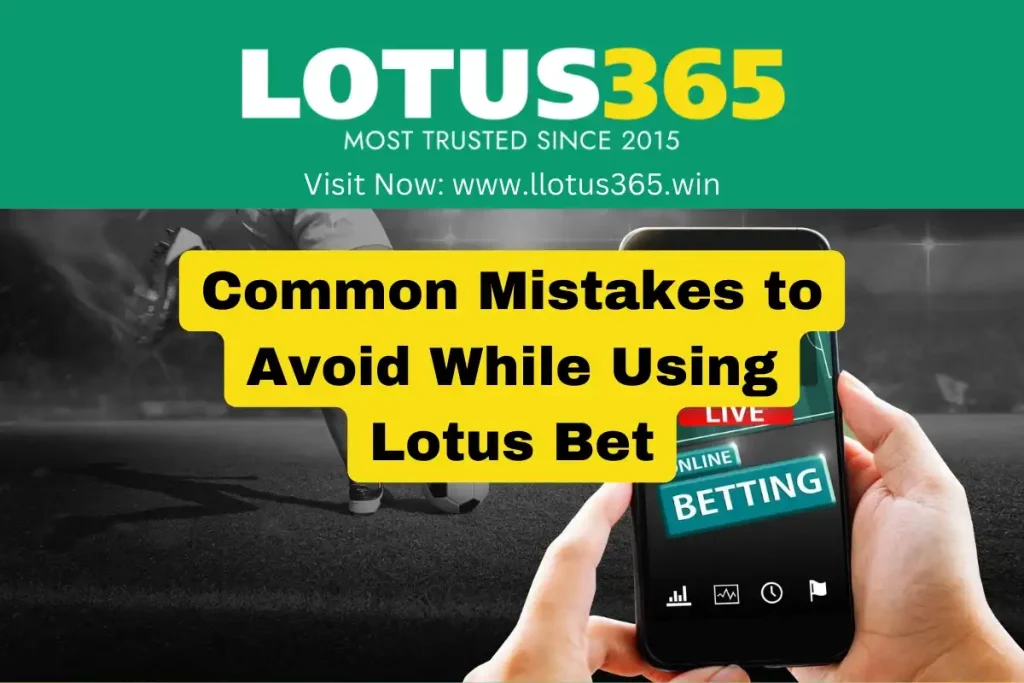 Lotus Bet Tips: Top Mistakes to Avoid for Safer Betting