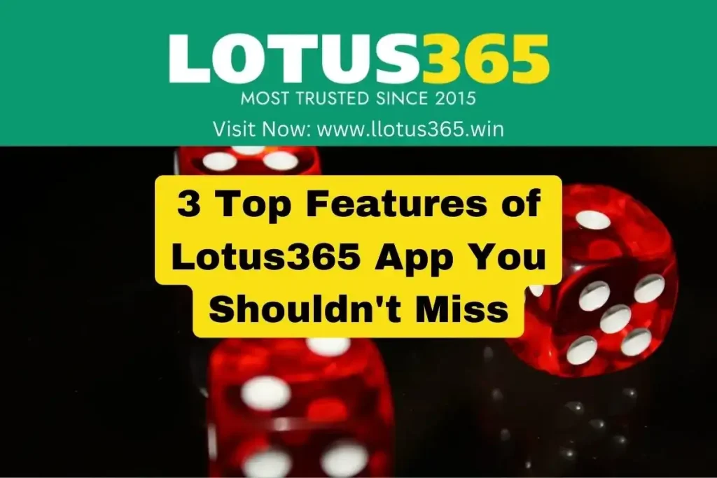 3 Top Features of Lotus365 App You Shouldn't Miss