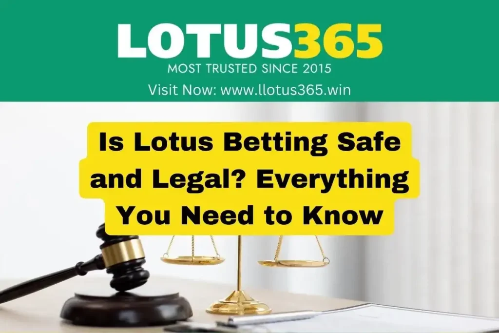 Is Lotus Betting Safe and Legal? Everything You Need to Know