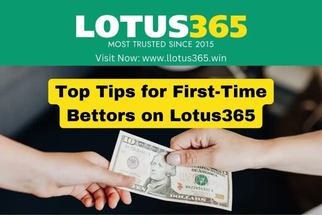 Top Tips for First-Time Bettors on Lotus365