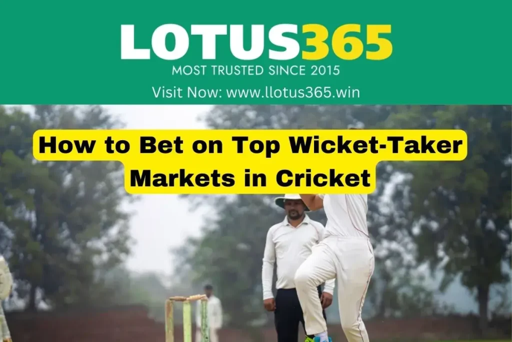 How to Bet on Top Wicket-Taker Markets in Cricket