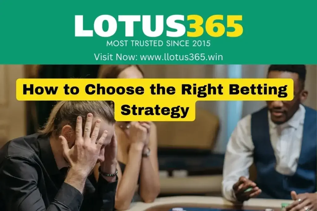 How to Choose the Right Betting Strategy
