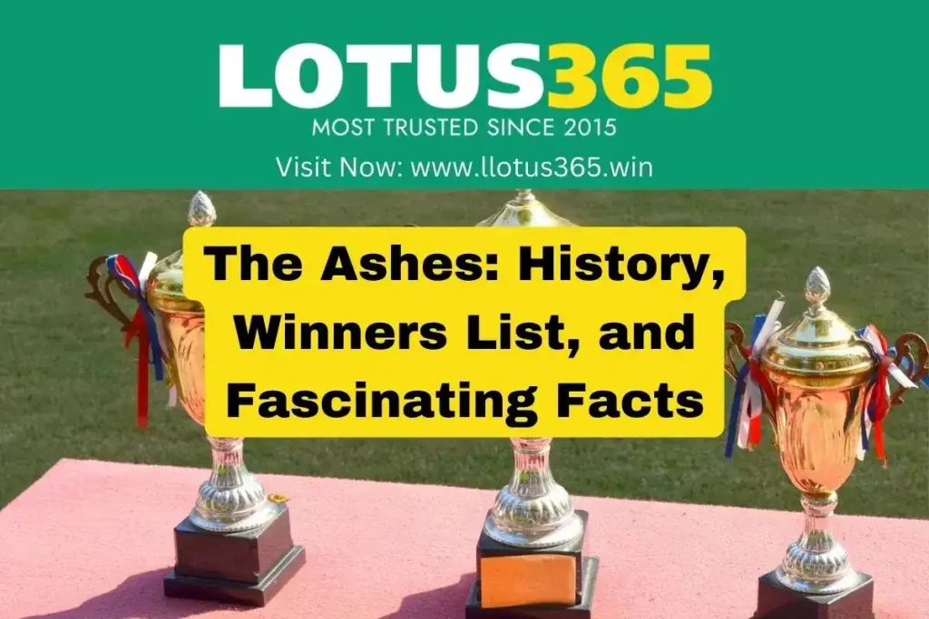 The Ashes: History, Winners List, and Fascinating Facts