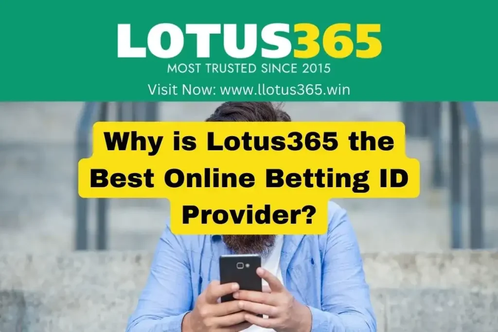 Why is Lotus365 the Best Online Betting ID Provider?