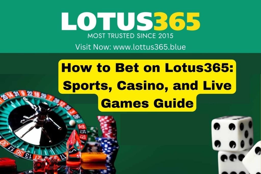 How to Bet on Lotus365 Sports, Casino, and Live Games Guide