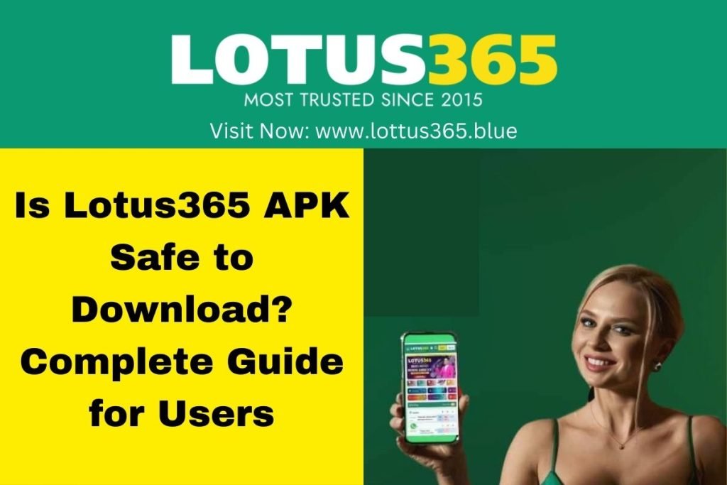 Is Lotus365 APK Safe to Download Complete Guide for Users