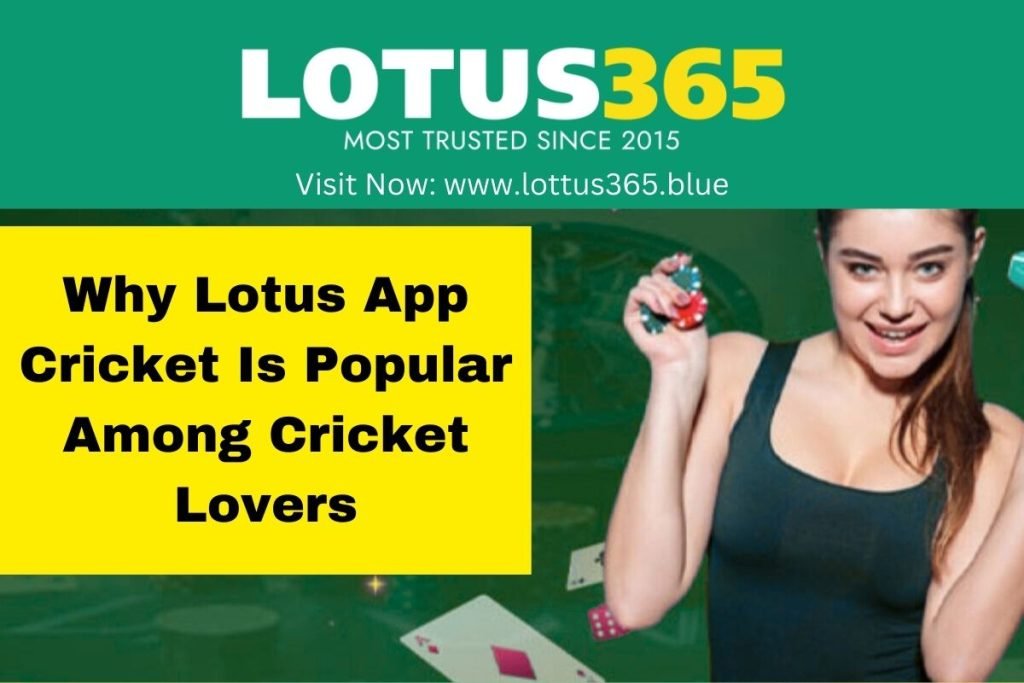 Why Lotus App Cricket Is Popular Among Cricket Lovers