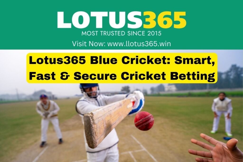 Lotus365 Blue Cricket Smart Fast Secure Cricket Betting