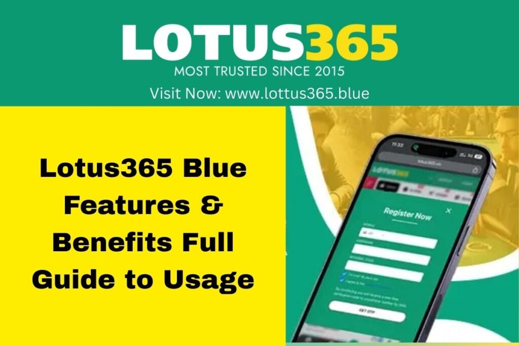 Lotus365 Blue Features & Benefits Full Guide
